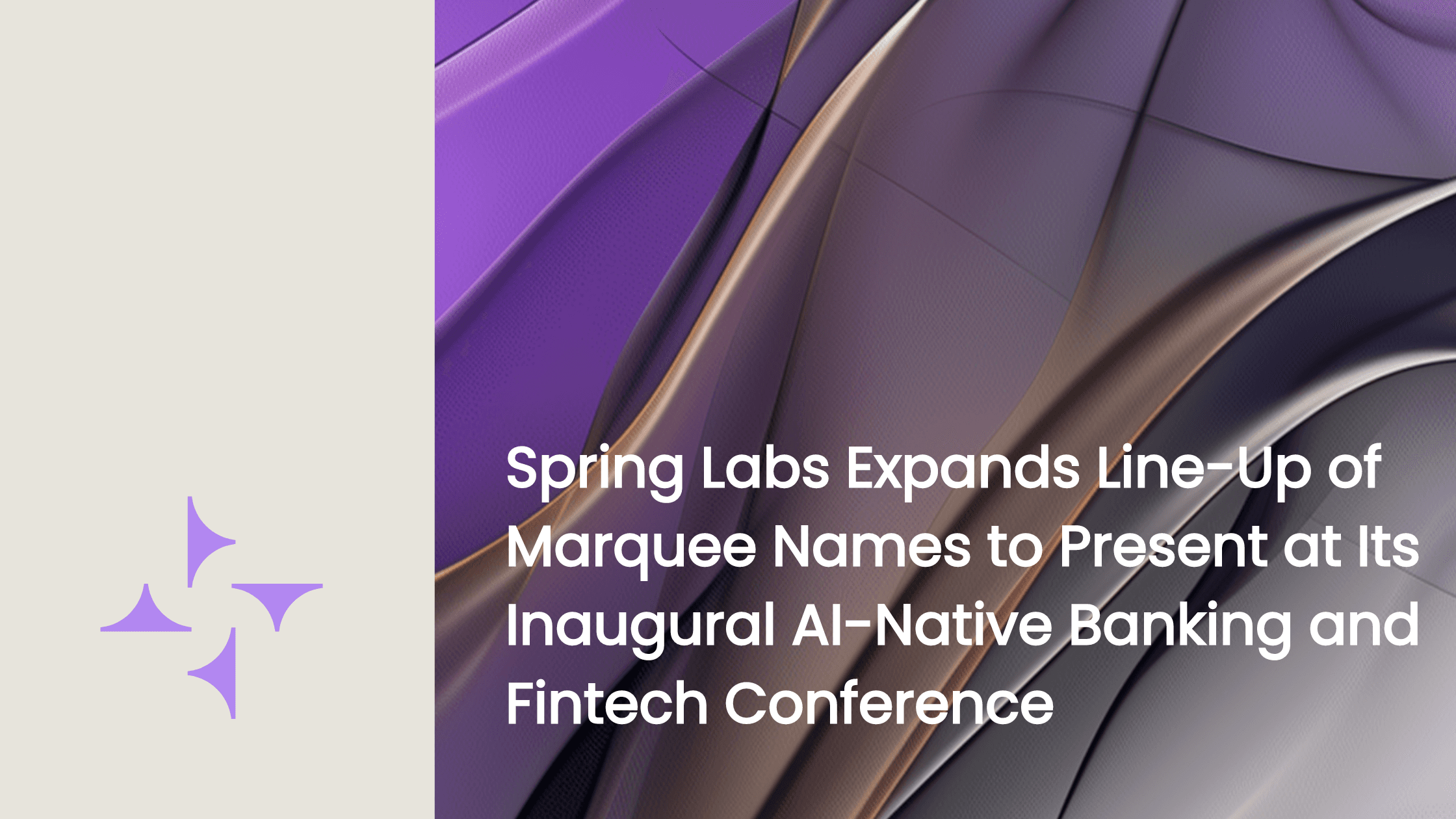 Spring Labs Expands Line-Up of Marquee Names to Present at Its Inaugural AI-Native Banking and Fintech Conference